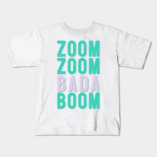 Zoom Zoom Bada Boom - Make that Zoom call Kids T-Shirt